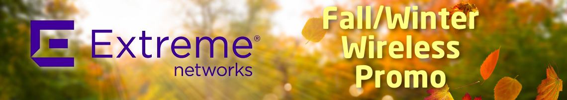 Extreme Networks Fall/Winter Wireless Promotion
